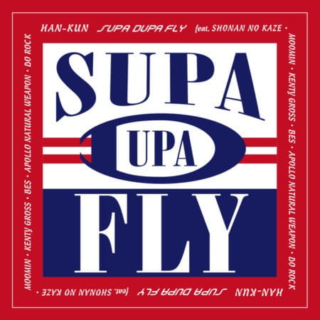 Supa Dupa Fly feat. Shounan no Kaze, Moomin, Kenty Gross, Bes, Apollo, Natural Weapon, Doraku